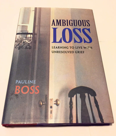 Ambiguous Loss: Learning to Live with Unresolved Grief