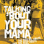 Talking 'Bout Your Mama: The Dozens, Snaps, and the Deep Roots of Rap