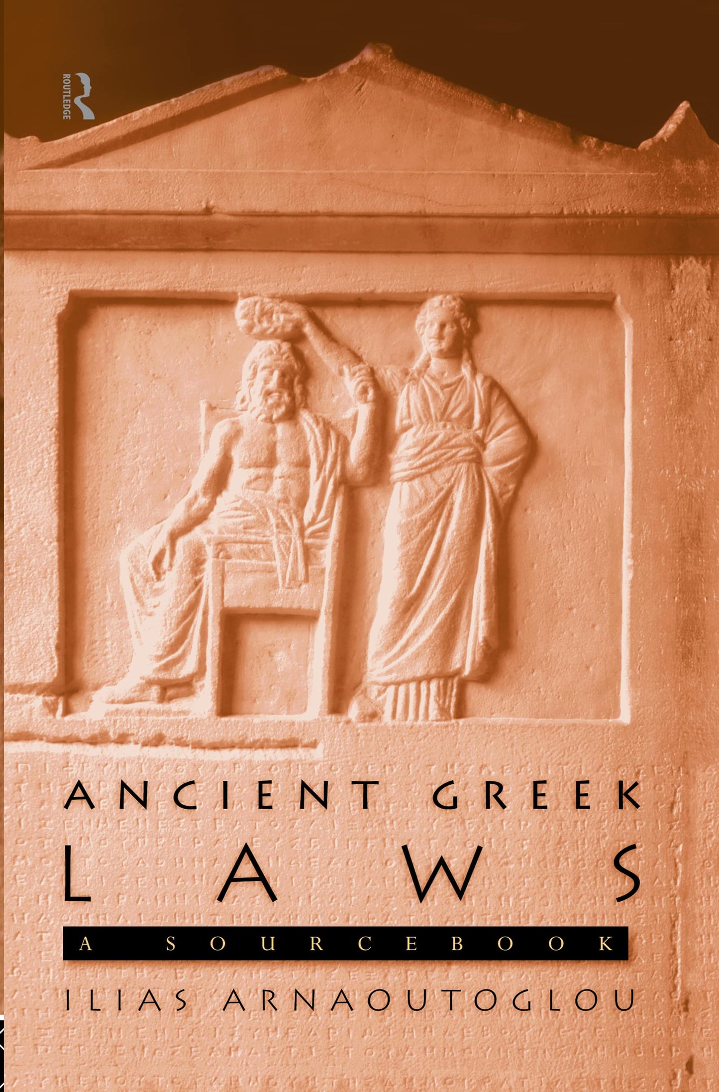 Ancient Greek Laws: A Sourcebook (Routledge Sourcebooks for the Ancient World)