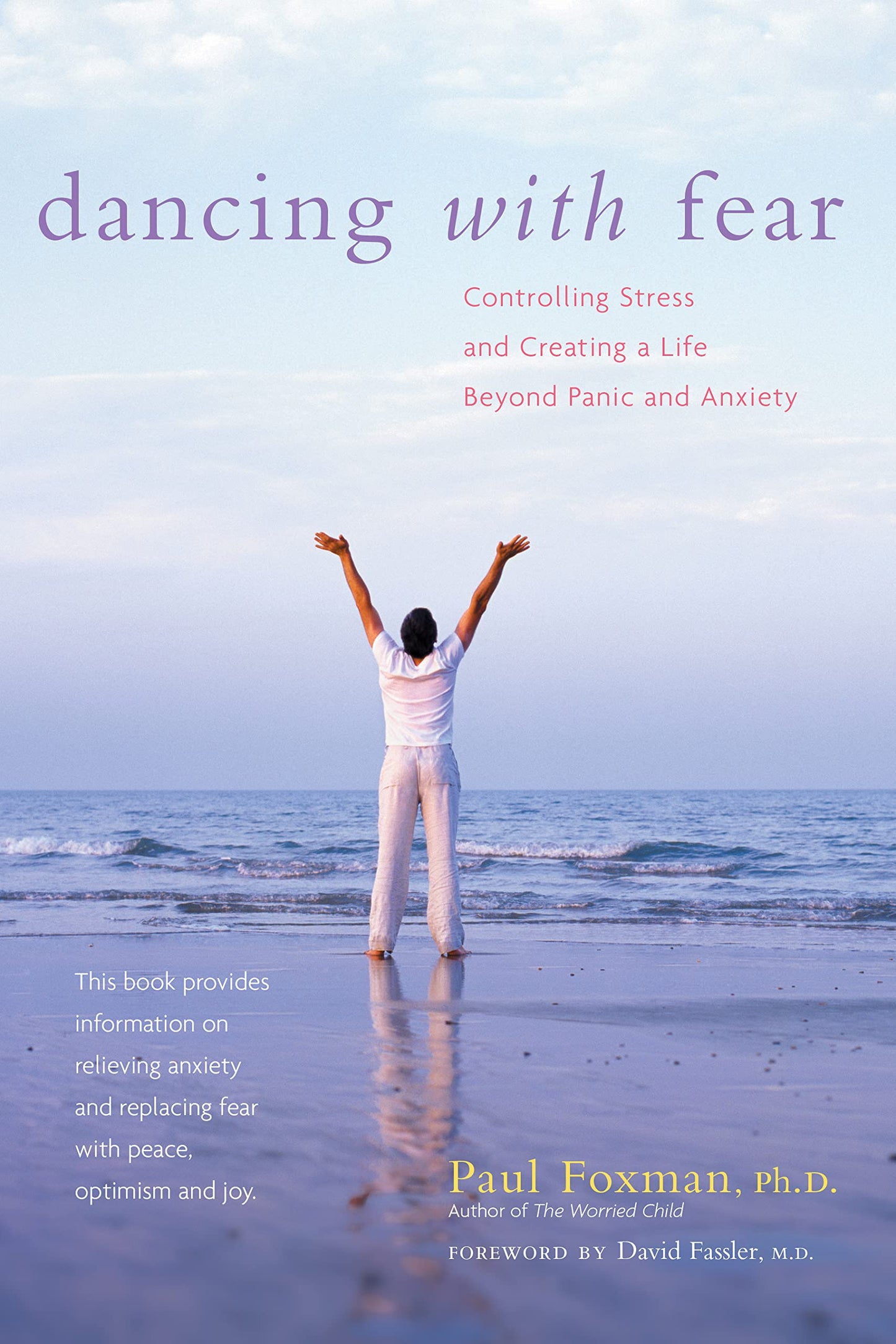 Dancing with Fear: Controlling Stress and Creating a Life Be
