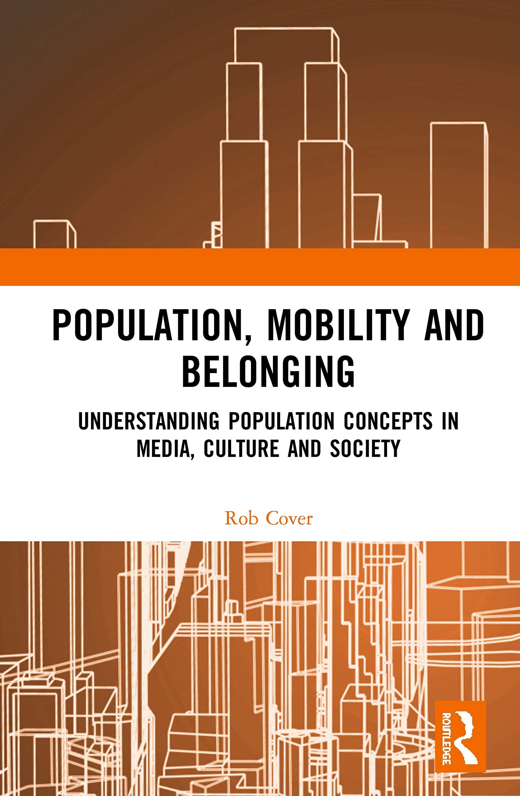 Population, Mobility and Belonging: Understanding Population Concepts in Media, Culture and Society