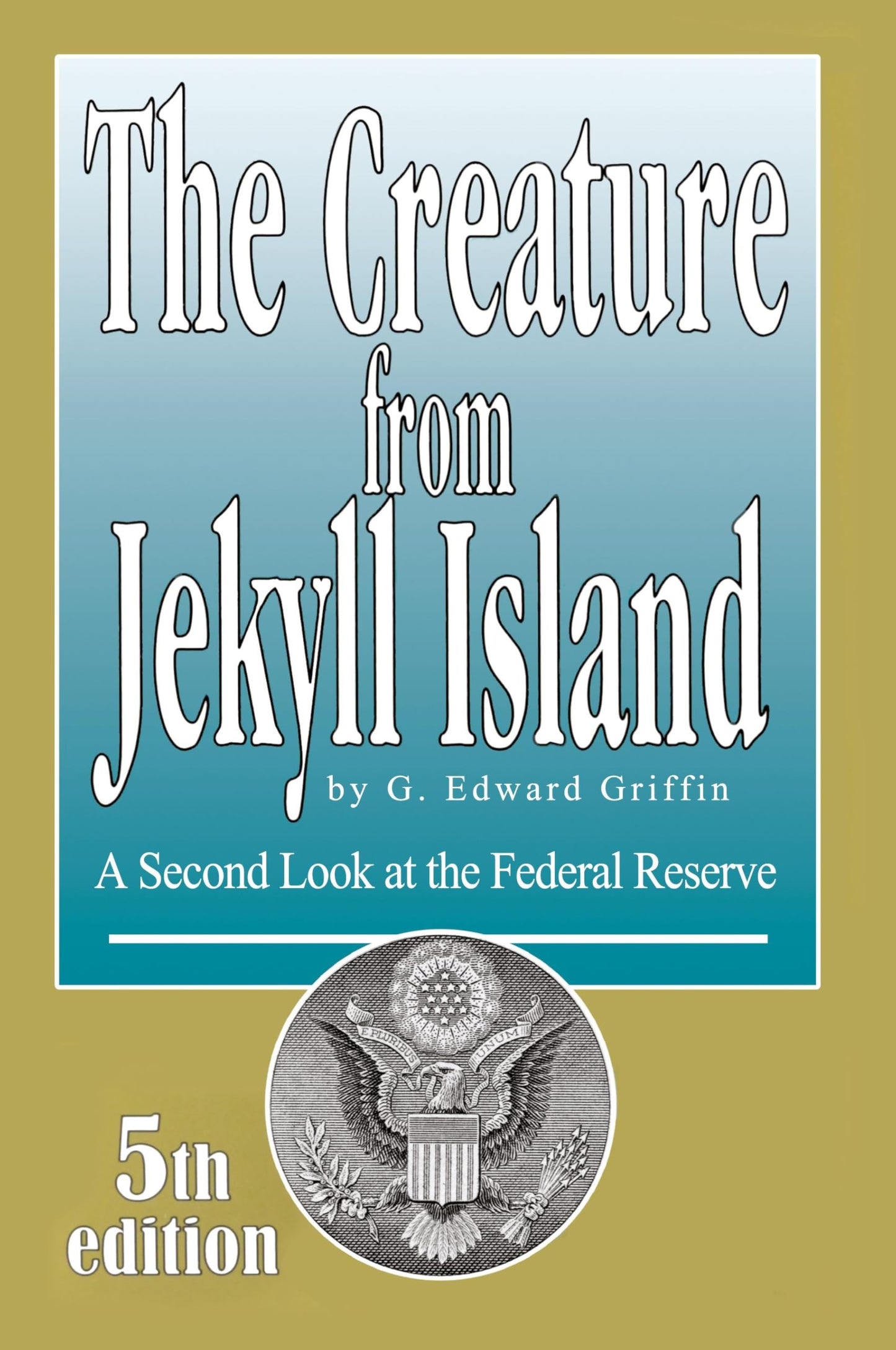 Creature from Jekyll Island by Edward G. Griffin