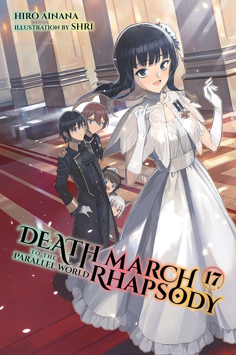 Death March to the Parallel World Rhapsody, Vol. 17 (light novel) (Death March to the Parallel World Rhapsody, 17)