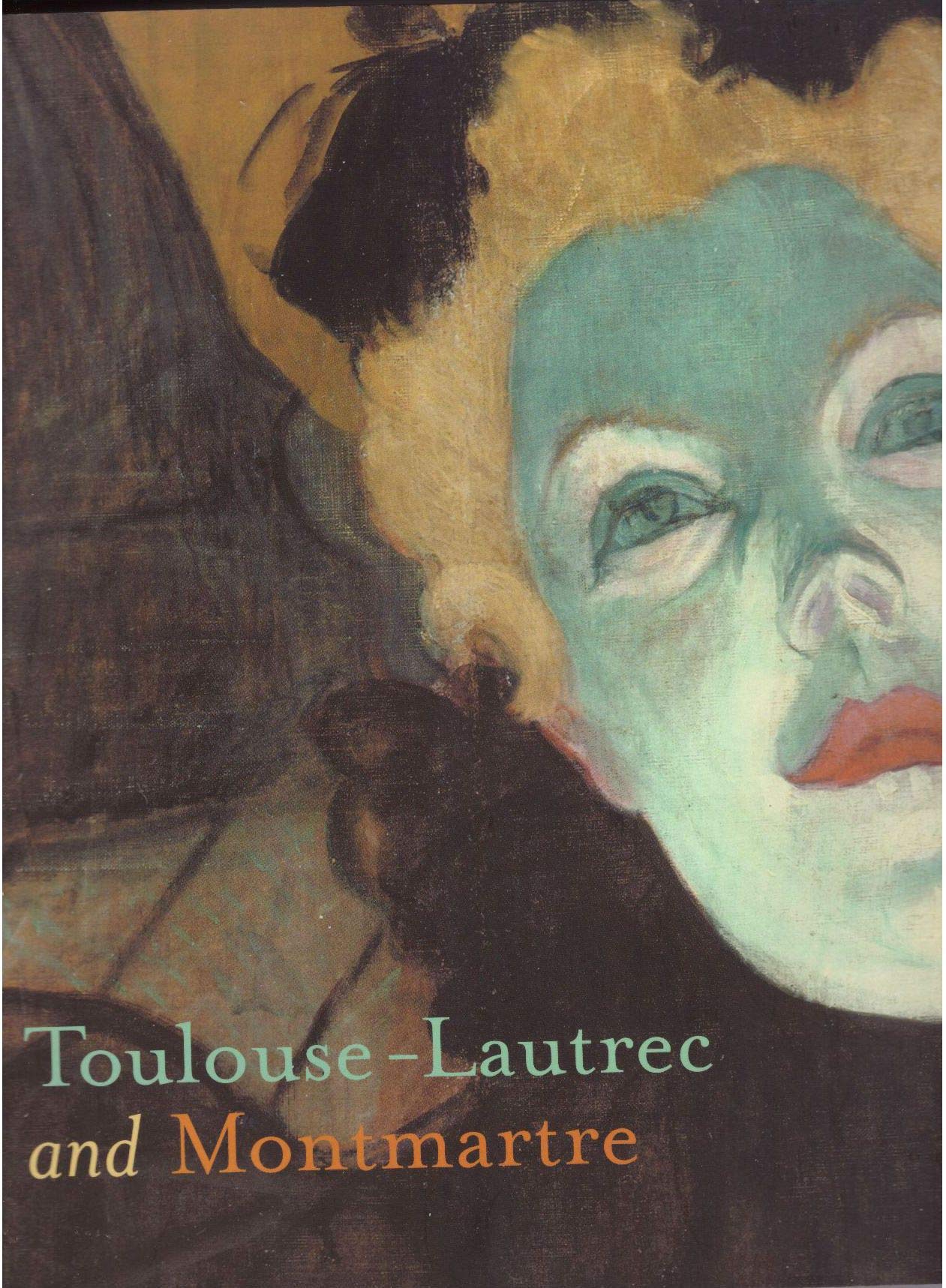 Toulouse-lautrec And Montmartre