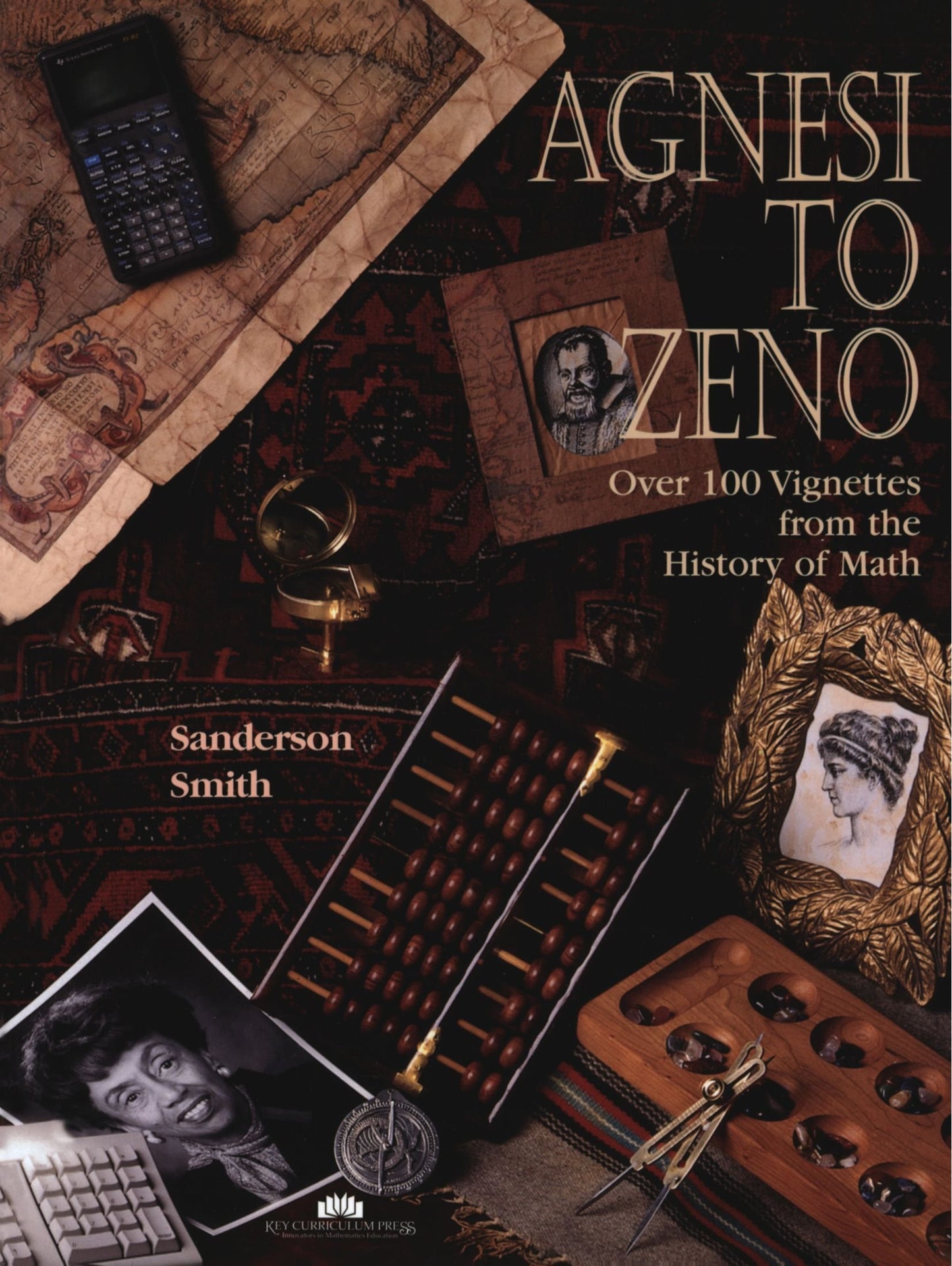 Agnesi to Zeno: Over 100 Vignettes from the History of Math