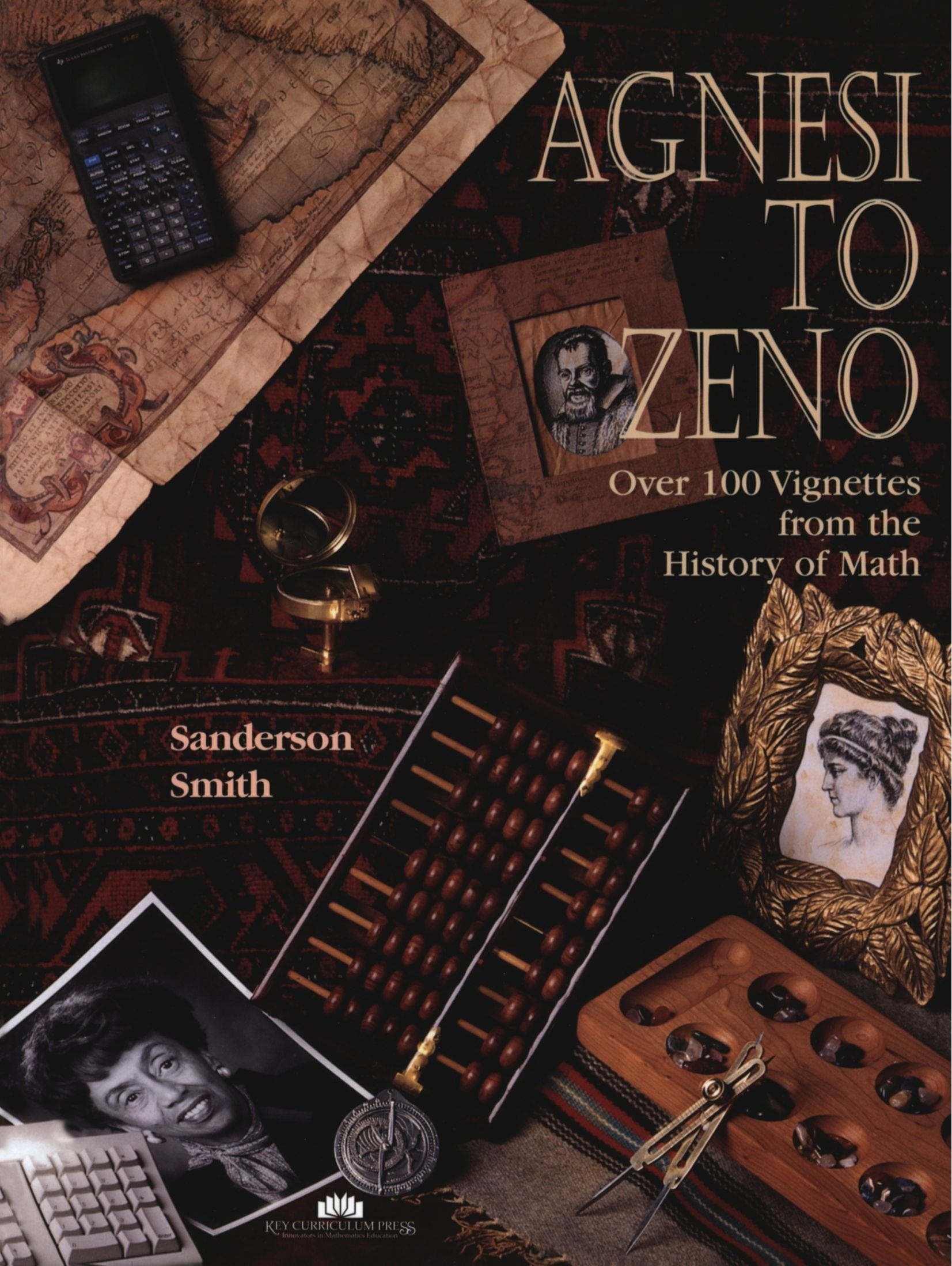 Agnesi to Zeno: Over 100 Vignettes from the History of Math