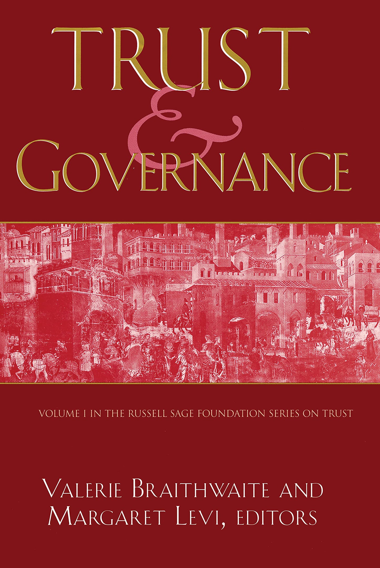 Trust and Governance (Russell Sage Foundation Series on Trust)