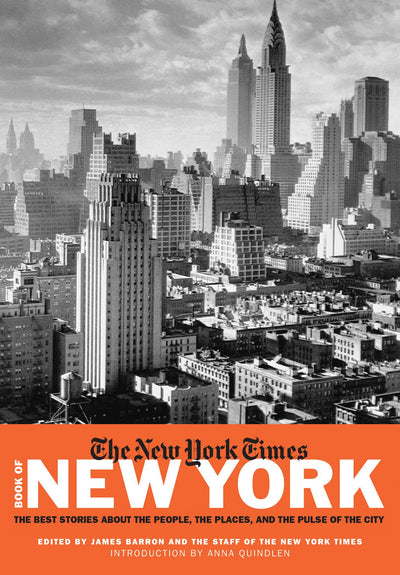 New York Times Book of New York: Stories of the People, the Streets, and the Life of the City Past and Present