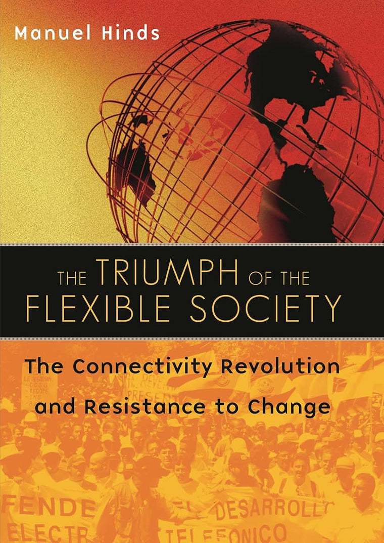 The Triumph of the Flexible Society: The Connectivity Revolution and Resistance to Change