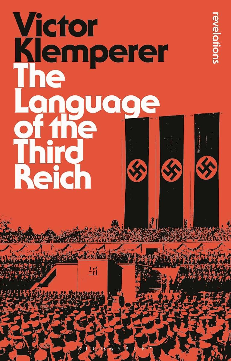 Language of the Third Reich: LTI: Lingua Tertii Imperii (Bloomsbury Revelations)
