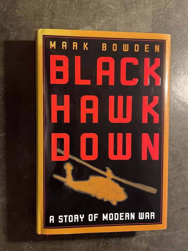 Black Hawk Down: A Story of Modern War by Mark Bowden