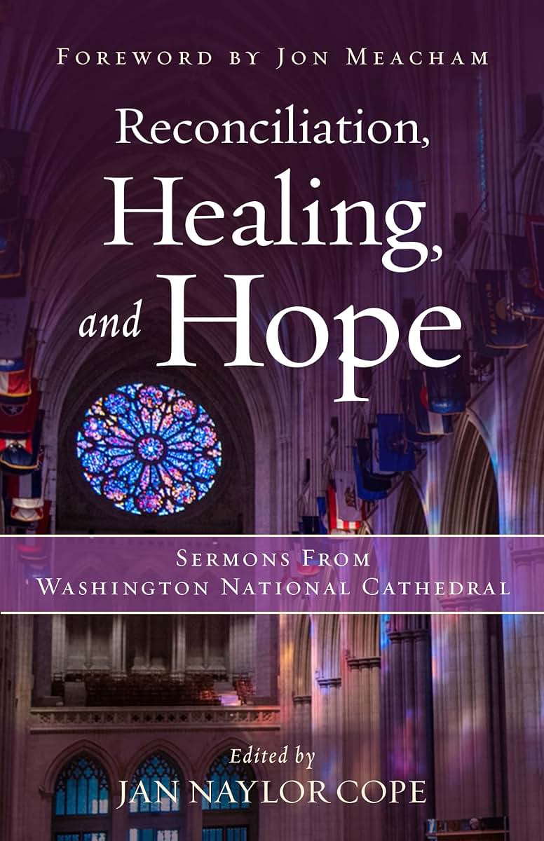 Reconciliation, Healing, and Hope: Sermons from Washington National Cathedral