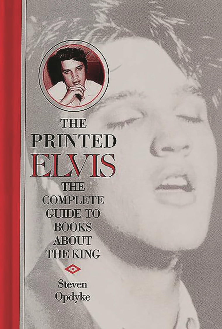 The Printed Elvis: The Complete Guide to Books about the King (Music Reference Collection)