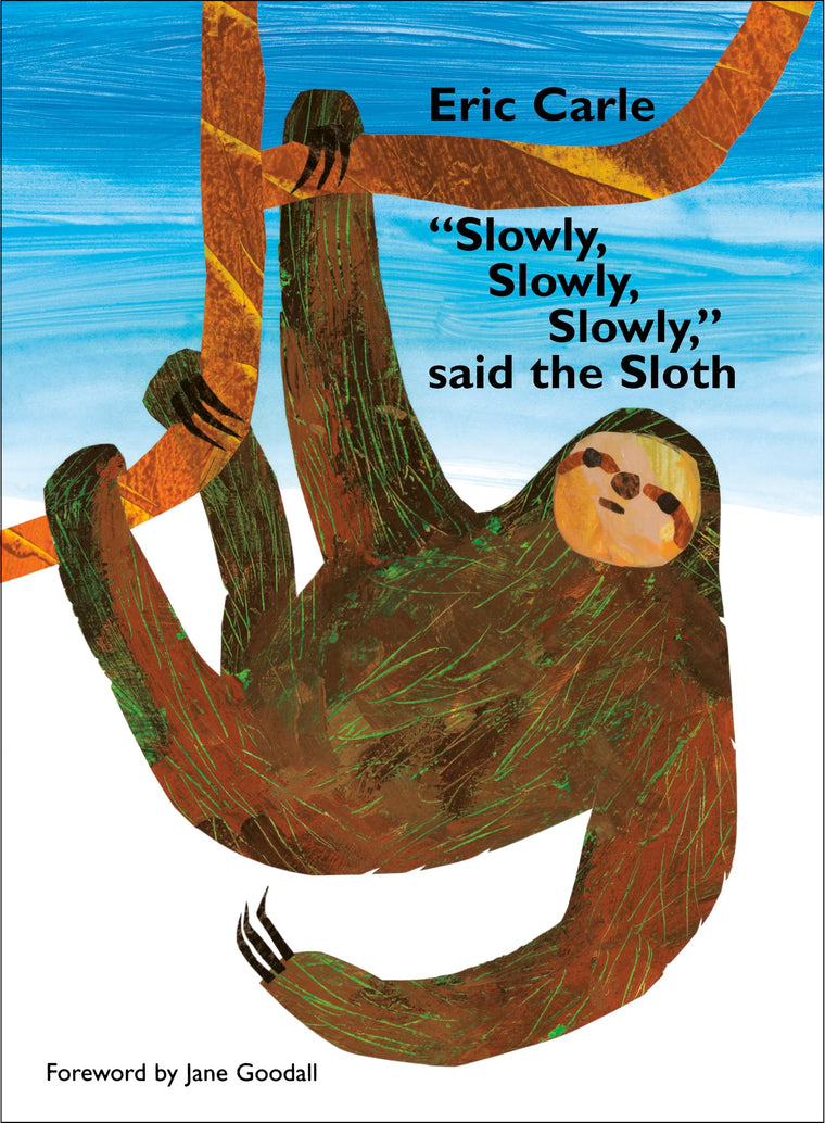 "Slowly, Slowly, Slowly," said the Sloth