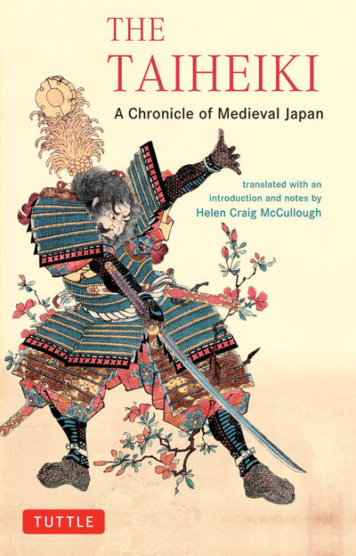 The Taiheiki: A Chronicle of Medieval Japan - Translated With an Introduction and Notes (Tuttle Classics)