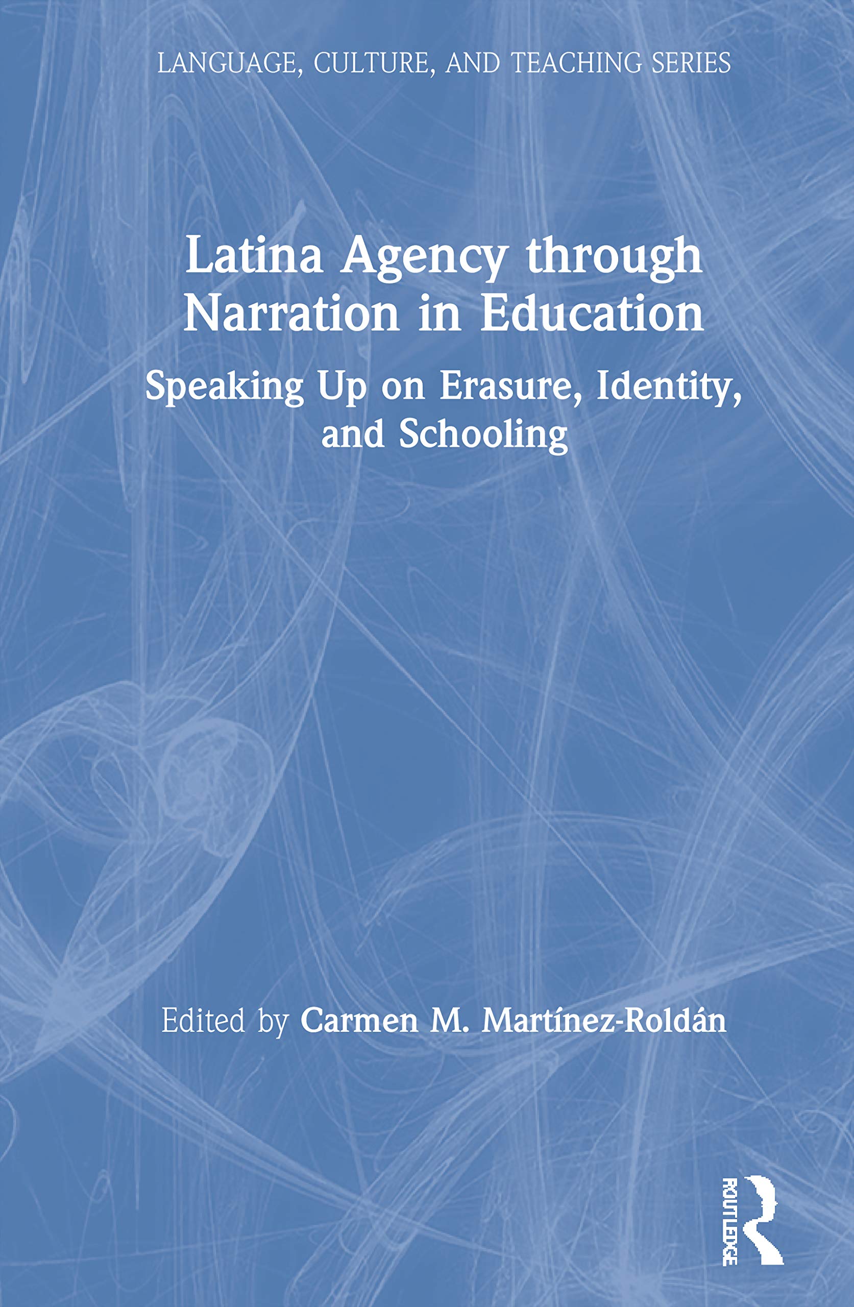 Latina Agency through Narration in Education (Language, Culture, and Teaching Series)