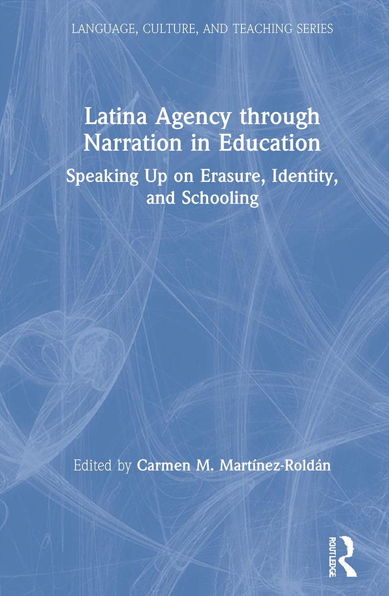 Latina Agency through Narration in Education (Language, Culture, and Teaching Series)
