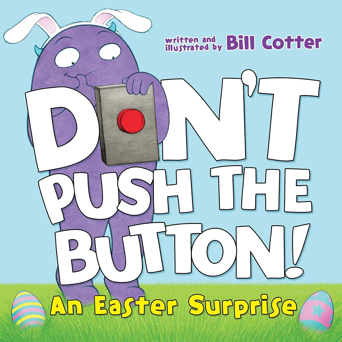 Don't Push the Button! An Easter Surprise: A Funny Interactive Easter Book For Kids (6x6 Board)