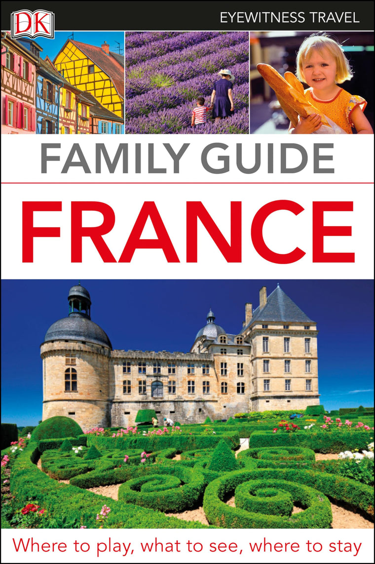 DK Eyewitness Family Guide France (Travel Guide)