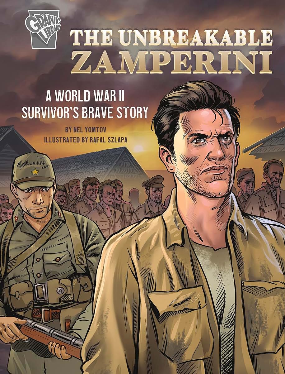 The Unbreakable Zamperini: A World War II Survivor's Brave Story (Amazing World War II Stories)
