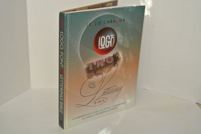Logo Font & Lettering Bible: A Comprehensive Guide to the Design, Construction and Usage of Alphabets and Symbols