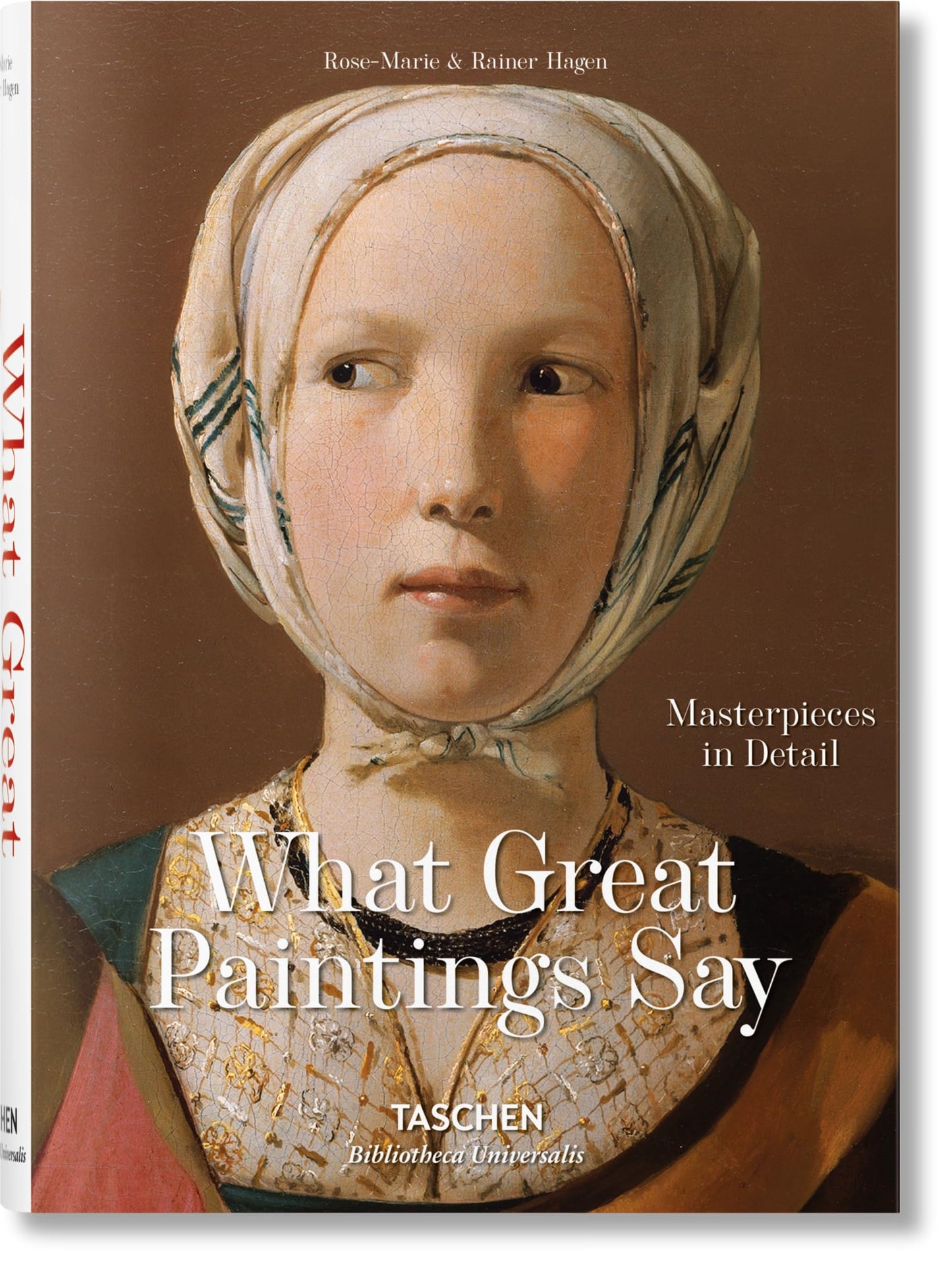What Paintings Say: 100 Masterpieces in Detail by Hagen, Ros