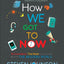 How We Got To Now: Six Innovations That Made the Modern World