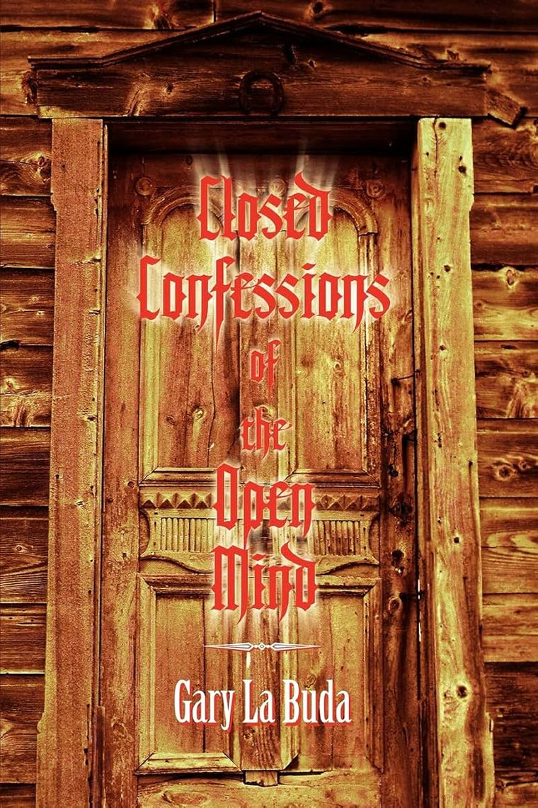 CLOSED CONFESSIONS OF THE OPEN MIND