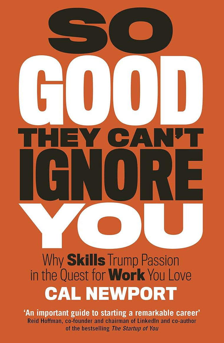 So Good They Cant Ignore You [Paperback] Cal Newport