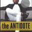 The Antidote: Healing America From the Poison of Hate, Blame and Victimhood