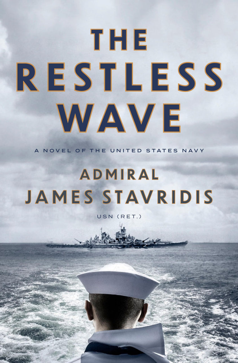The Restless Wave: A Novel of the United States Navy (Scott Bradley James)