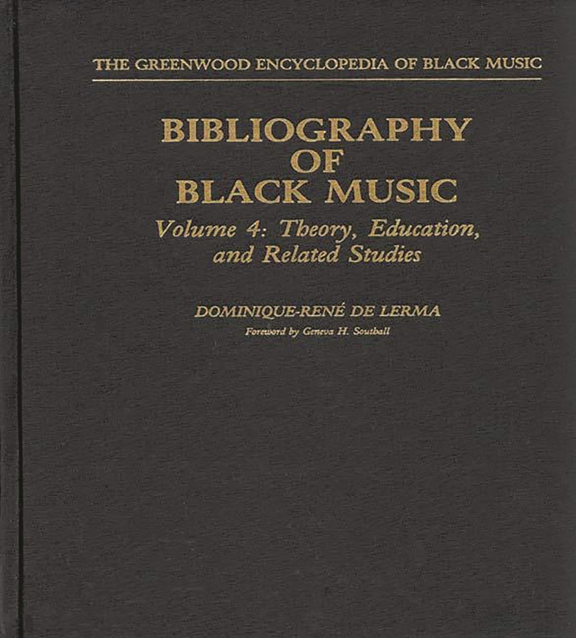 Bibliography of Black Music, Volume 4: Theory, Education, and Related Studies (The Greenwood Encyclopedia of Black Music)