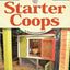 Starter Coops: For Your Chickens' First Home (CompanionHouse Books)