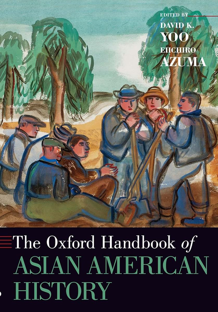 The Oxford Handbook of Asian American History (Oxford Handbooks)