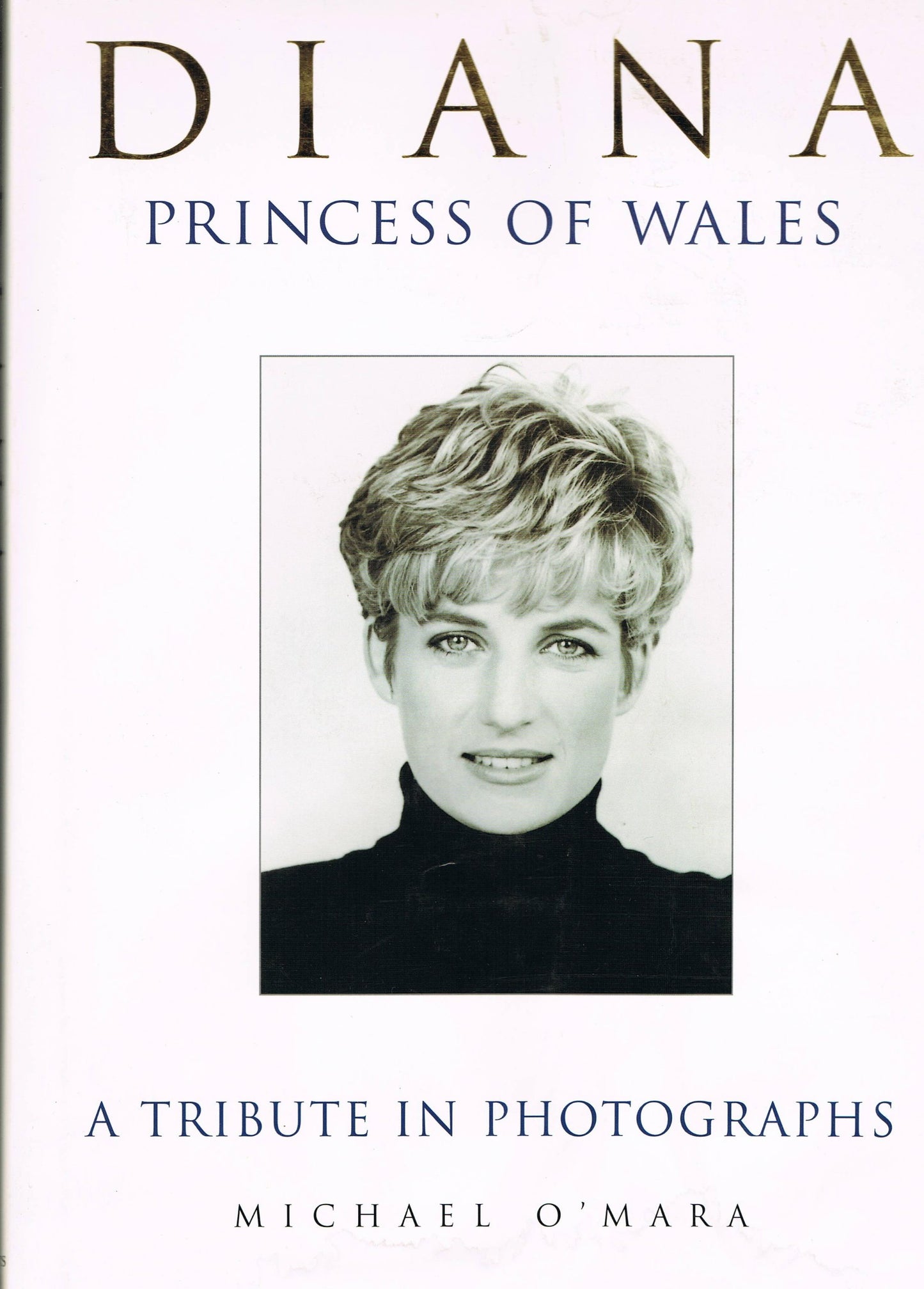 Diana: A Tribute in Photographs by O'Mara, Michael