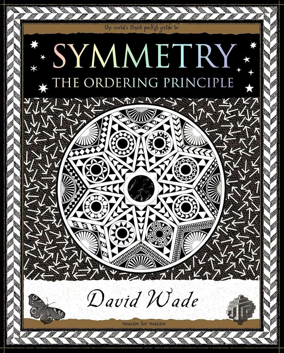 Symmetry: The Ordering Principle (Wooden Books North America Editions)