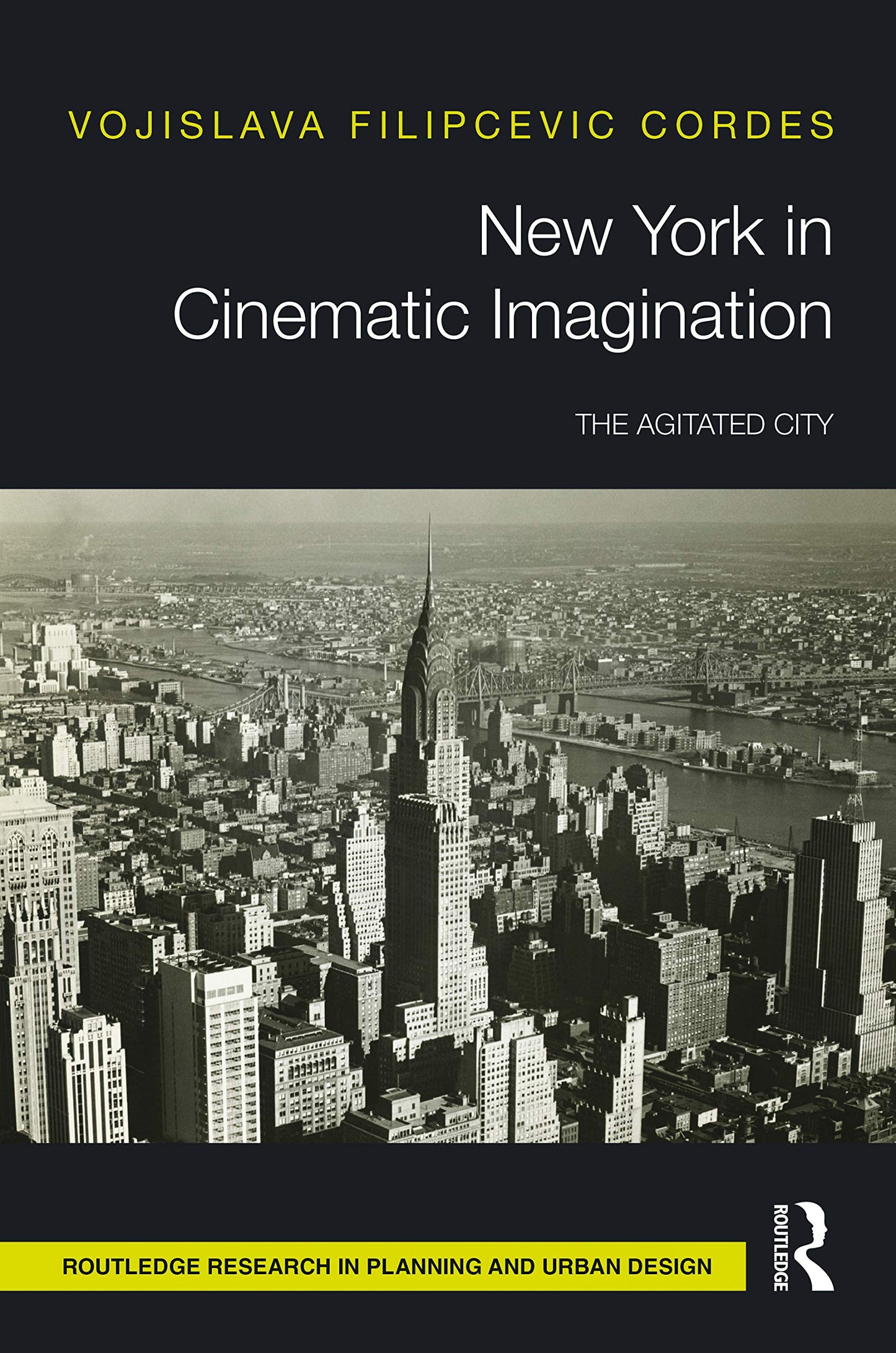 New York in Cinematic Imagination (Routledge Research in Planning and Urban Design)