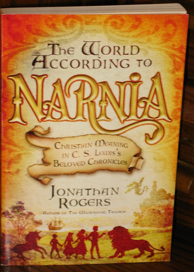 The World According to Narnia: Christian Meaning in C. S. Lewis's Beloved Chronicles