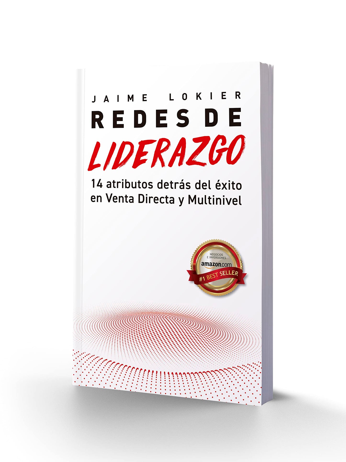 Redes de Liderazgo: 14 atributos detrs del xito en redes de mercadeo (Spanish Edition)