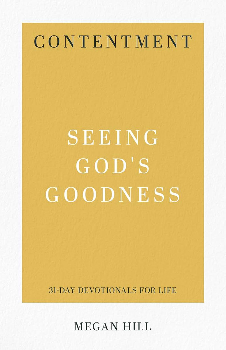 Contentment: Seeing God's Goodness (31-Day Devotionals for Life)