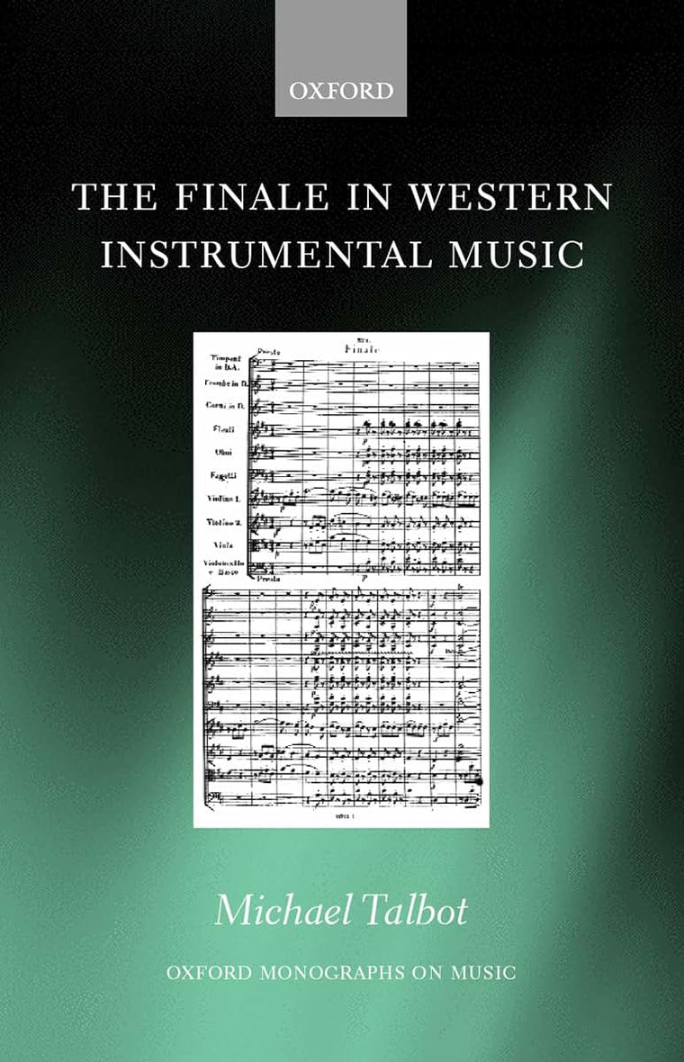 The Finale in Western Instrumental Music (Oxford Monographs on Music)