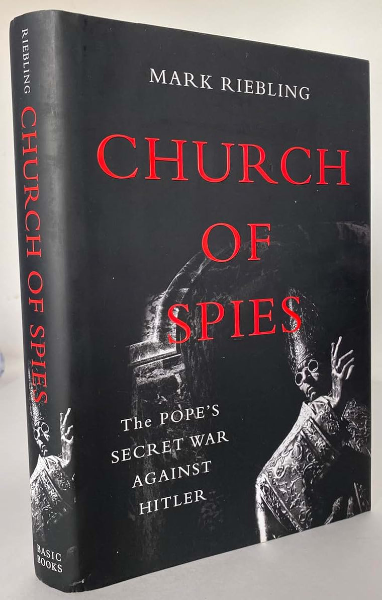 Church of Spies: The Pope s Secret War Against Hitler by Rie