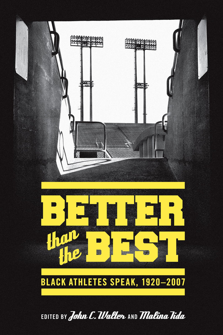 Better than the Best: Black Athletes Speak, 1920-2007 (V. Ethel Willis White Books xx)