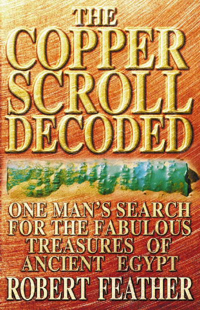 The Copper Scroll decoded: One man's search for the fabulous treasures of ancient Egypt