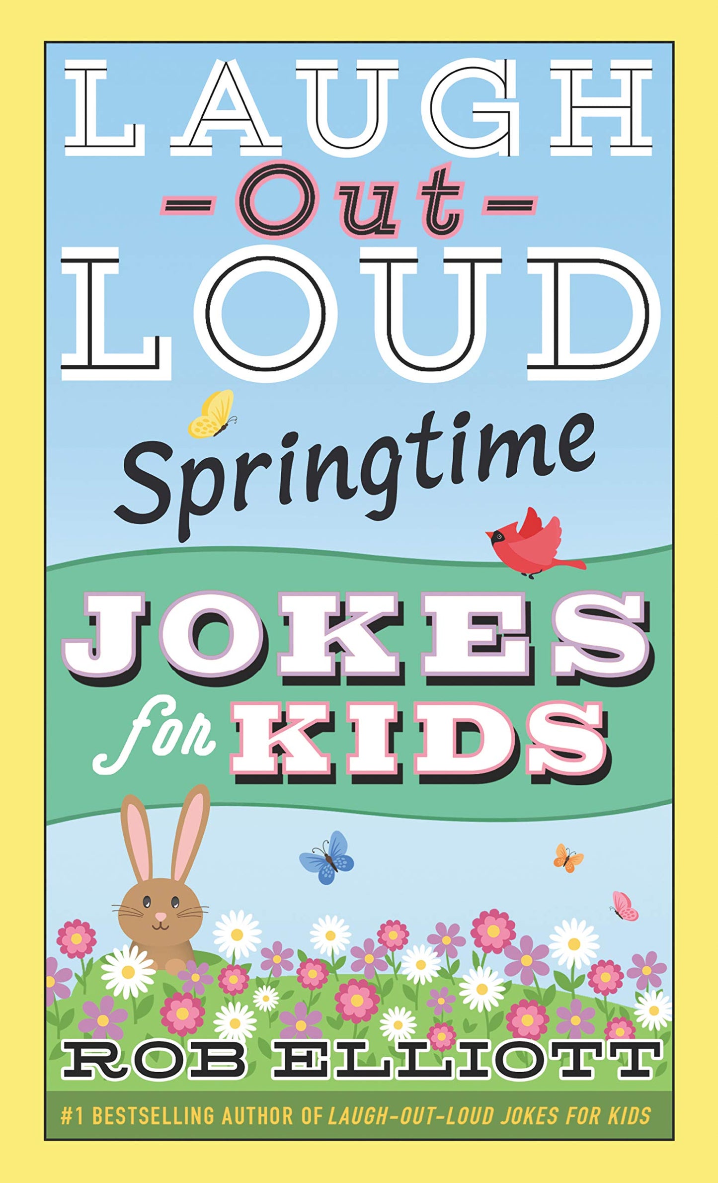 Laugh-Out-Loud Springtime Jokes for Kids: Fun and Silly Jokes for Kids to Share-Perfect for Spring and Easter Baskets (Laugh-Out-Loud Jokes for Kids, 11)