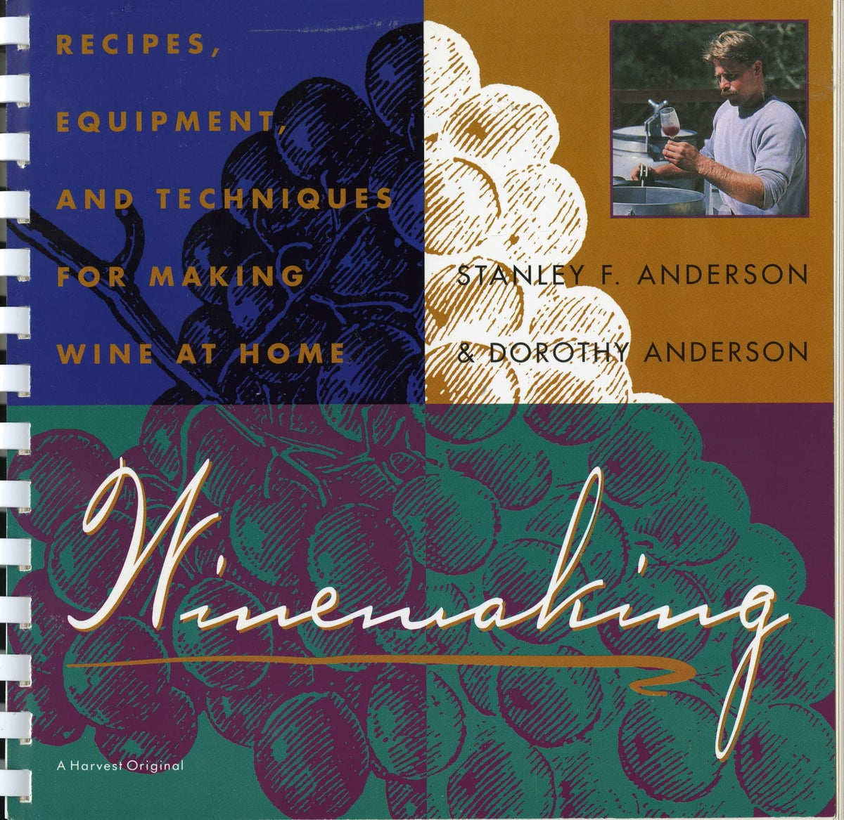 Winemaking: Recipes, Equipment, and Techniques for Making Wine at Home