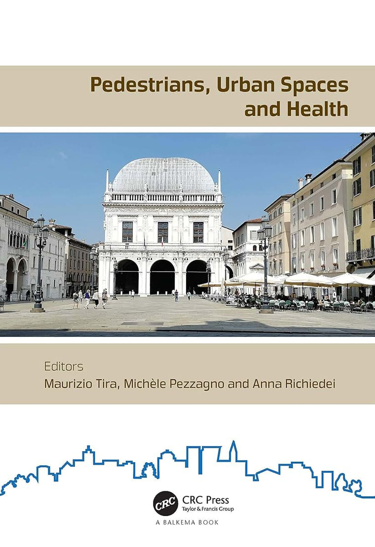Pedestrians, Urban Spaces and Health: Proceedings of the XXIV International Conference on Living and Walking in Cities (LWC, September 12-13, 2019, Brescia, Italy)
