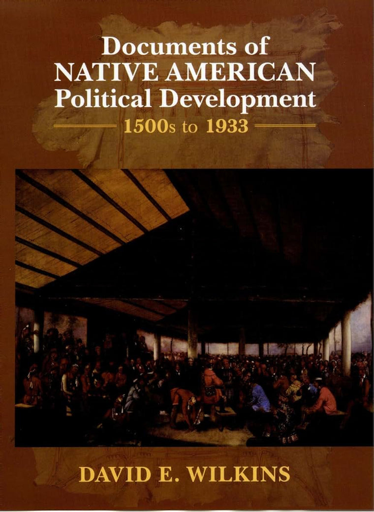 Documents of Native American Political Development: 1500s to 1933