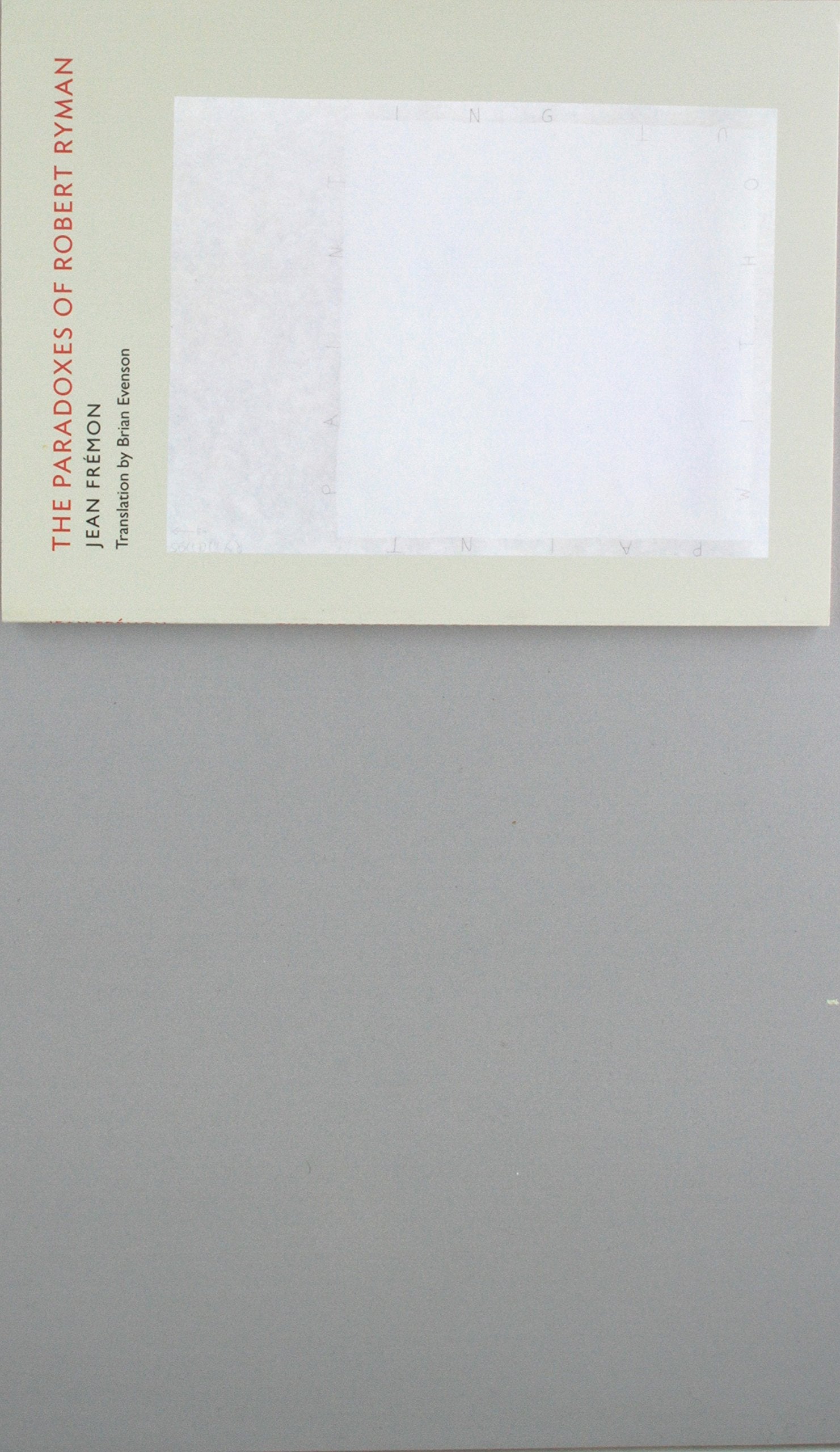 The Paradoxes of Robert Ryman