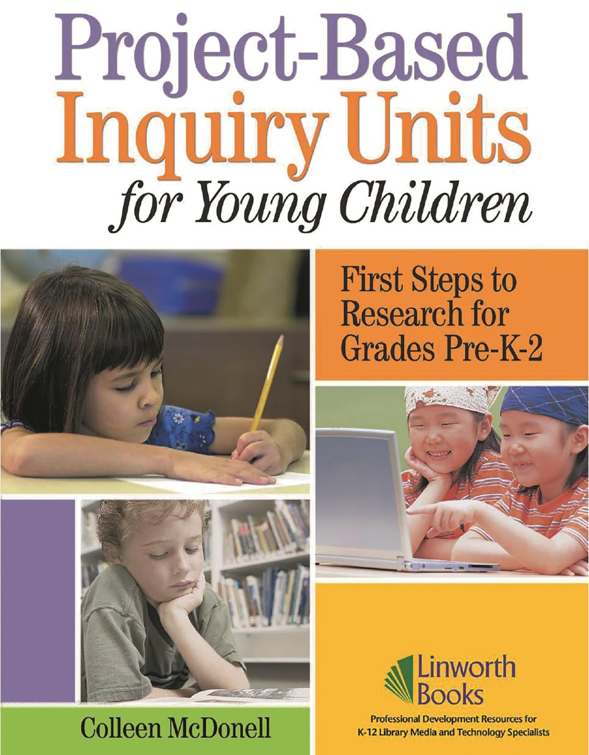 Project-Based Inquiry Units for Young Children: First Steps to Research for Grades Pre-K-2